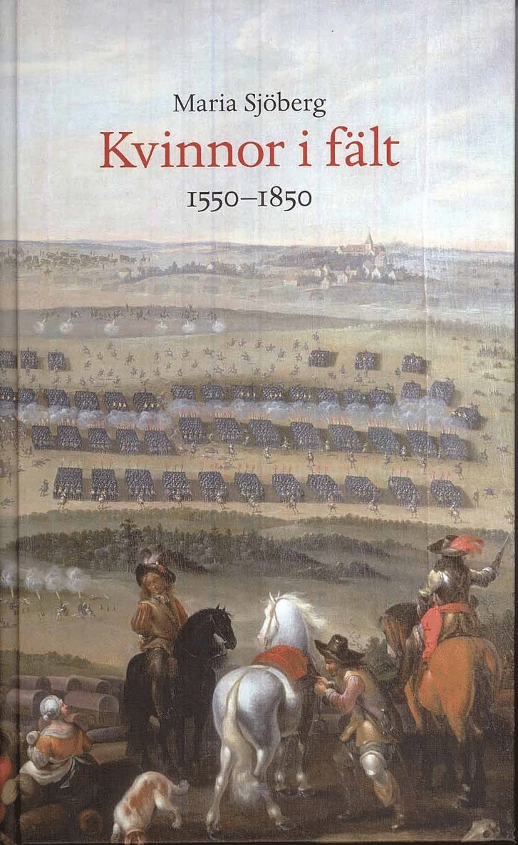 Maria Sjöberg - Kvinnor i fält : 1550-1850, Inbunden