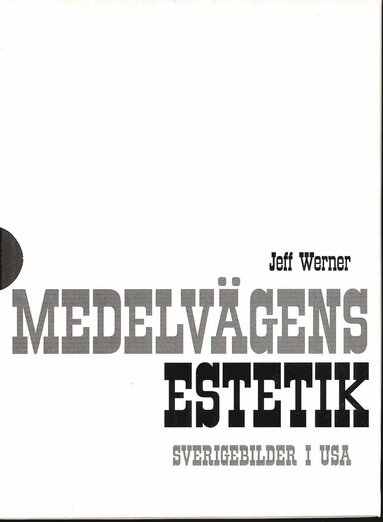 bokomslag Medelvägens estetik : Sverigebilder i USA. Bd 1 - 2