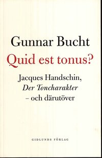 bokomslag Quid est tonus? : Jacques Handschin, Der Toncharakter - och därutöver