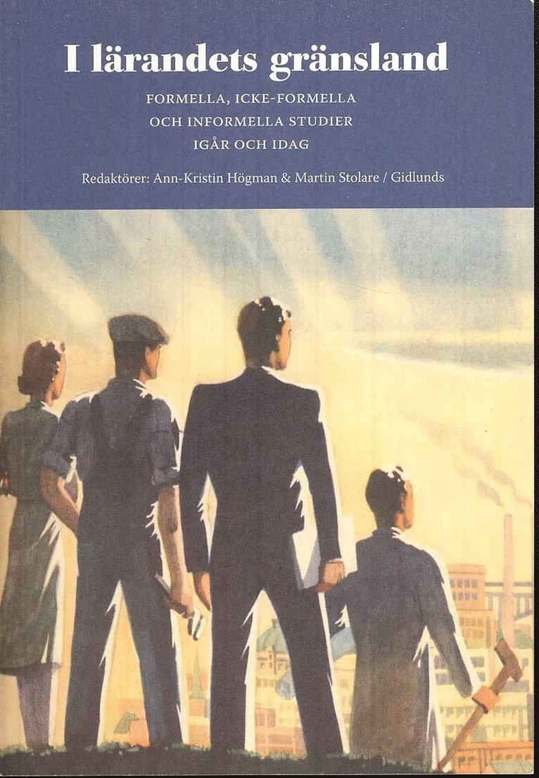 I lärandets gränsland : formella, icke-formella och informella studier igår och idag, Häftad