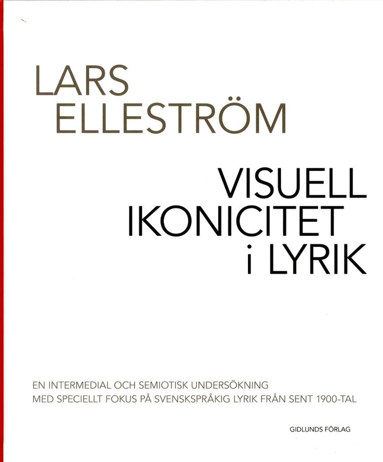 Visuell ikonicitet i lyrik : en intermedial och semiotisk undersökning med speciellt fokus på svenskspråkig lyrik från sent 1900-tal 1
