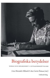 bokomslag Biografiska betydelser : norm och erfarenhet i levnadsberättelser