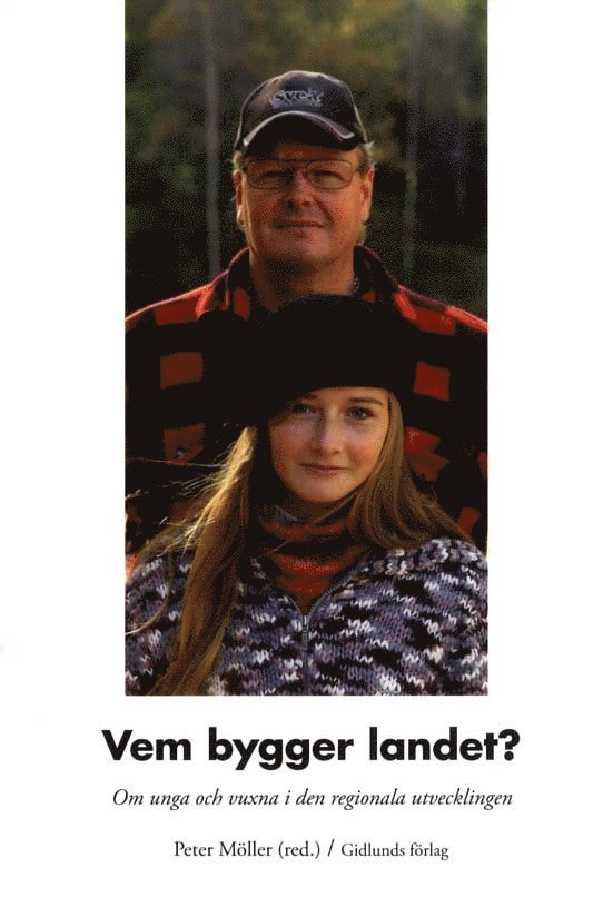 Helena Kåks, Cecilia Malm, Peter Möller, Jytte Rüdiger, Susanne Stenbacka, Lotta Svensson, Eva Tjernström, Peter Waara - Vem bygger landet? Om unga och vuxna i den regionala utvecklingen, Häftad