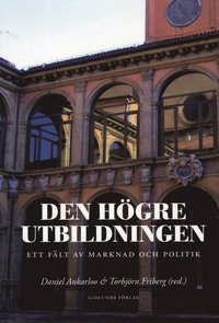 bokomslag Den högre utbildningen : ett fält av marknad och politik