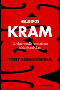 bokomslag Hellbergs Kram : när den sexuella revolutionen nådde barnboken