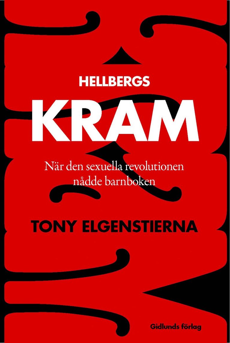 Hellbergs Kram : när den sexuella revolutionen nådde barnboken 1