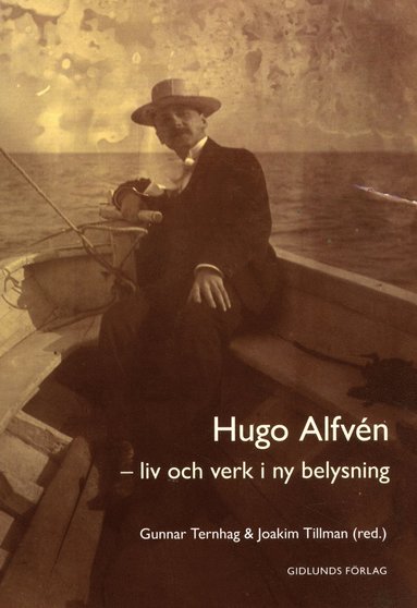 bokomslag Hugo Alfvén : liv och verk i ny belysning