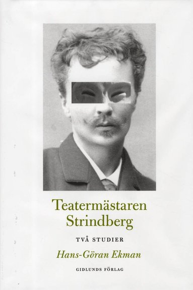 bokomslag Teatermästaren Strindberg : två studier