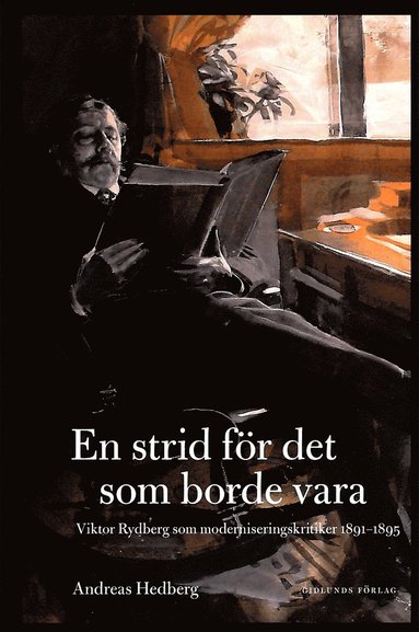 bokomslag En strid för det som borde vara : Viktor Rydberg som moderniseringskritiker 1891-1895