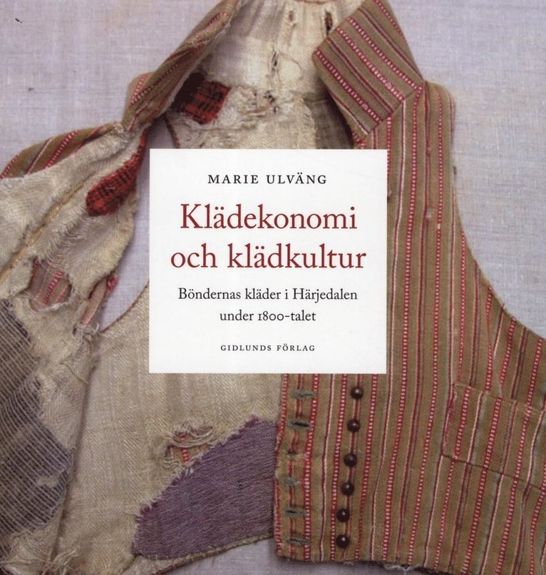 Klädekonomi och klädkultur: Böndernas kläder i Härjedalen under 1800-talet 1