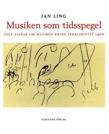 bokomslag Musiken som tidsspegel : Tolv essäer om musiken kring sekelskiftet 1900