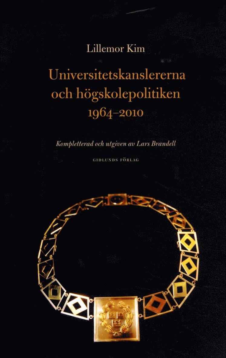Universitetskanslererna och högskolepolitiken 1964-2010 1