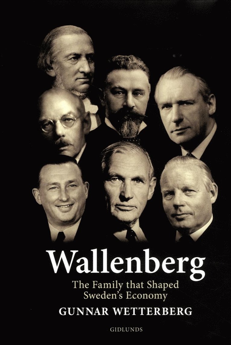 Wallenberg : the family that shaped Sweden's economy 1