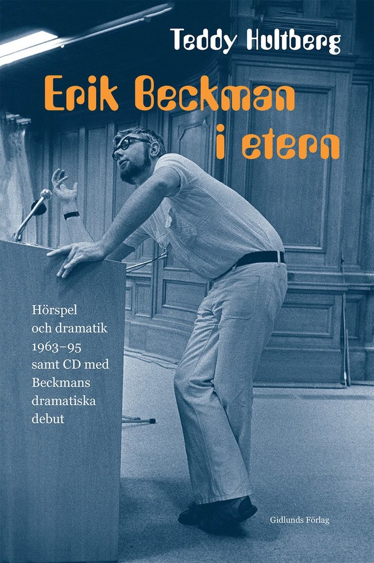 Erik Beckman i etern : hörspel och dramatik 1963-95 samt CD med Beckmans dramatiska debut 1