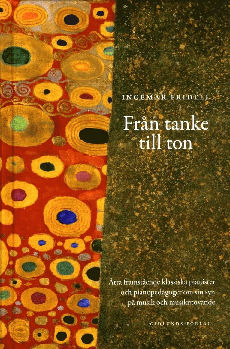 Ingemar Fridell - Från tanke till ton : åtta framstående klassiska pianister och pianopedagoger om sin syn på musik, Inbunden