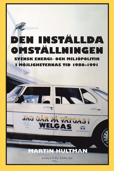 bokomslag Den inställda omställningen : svensk energi- och miljöpolitik i möjligheternas tid 1980-1991