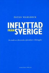 bokomslag Inflyttad från Sverige : en studie av rikssvenska erfarenheter i Helsingfors