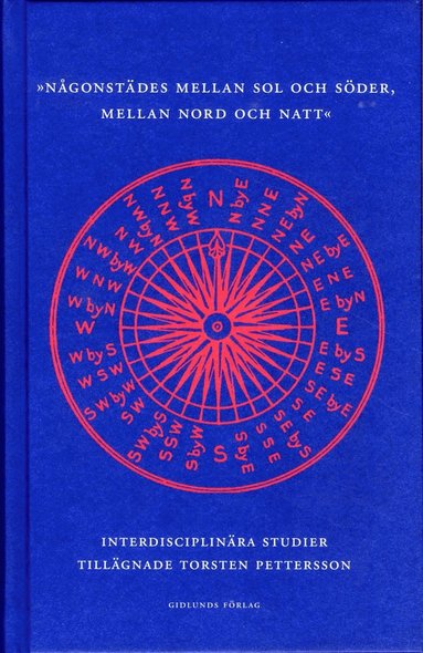 bokomslag Någonstädes mellan sol och söder, mellan nord och natt : interdisciplinära studier tillägnade professor Torsten Pettersson