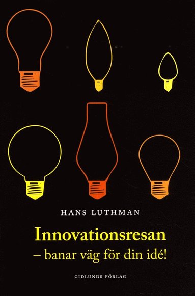 bokomslag Innovationsresan : banar väg för din idé!