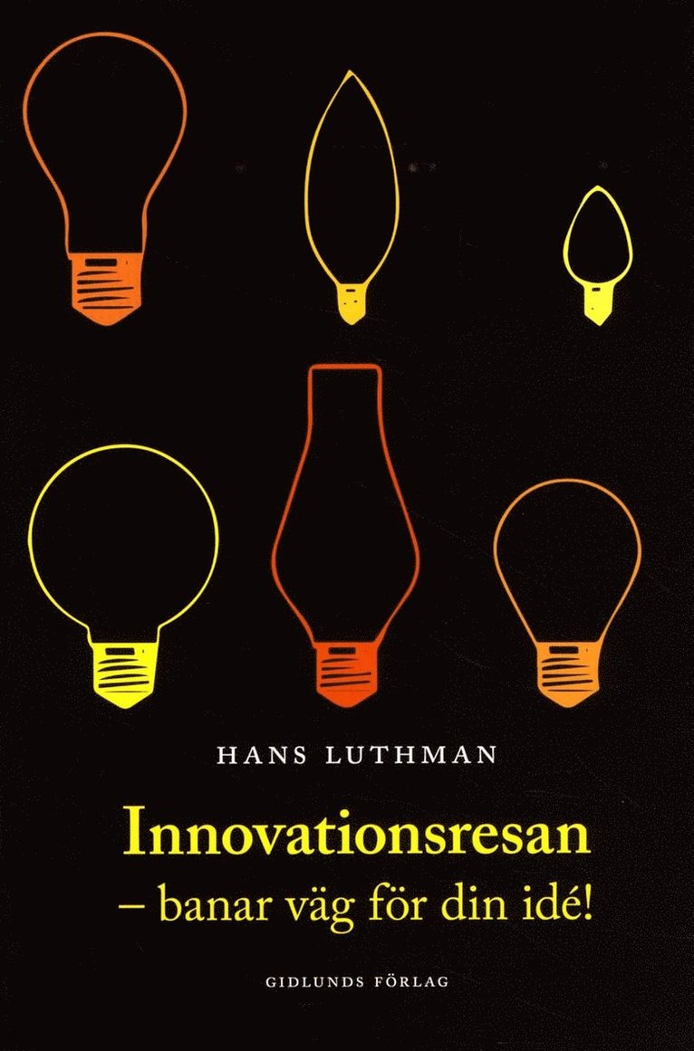 Hans Luthman - Innovationsresan : banar väg för din idé!, Häftad