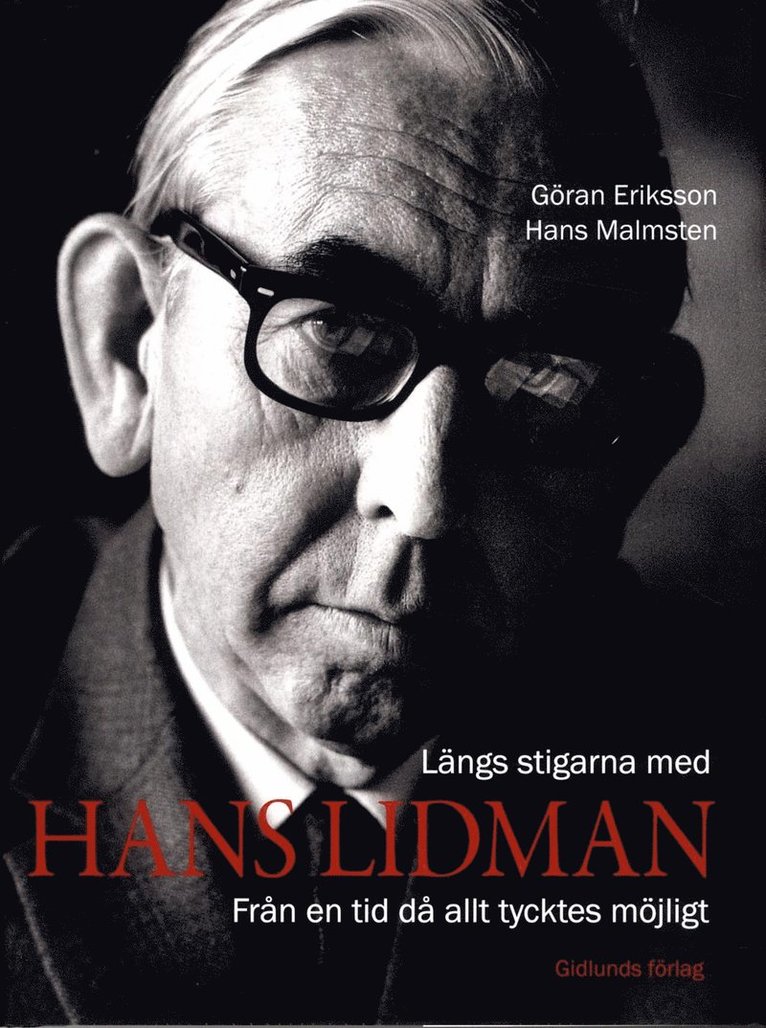 Göran Eriksson, Hans Malmsten - Längs stigarna med Hans Lidman : från en tid då allt tycktes möjligt, Inbunden