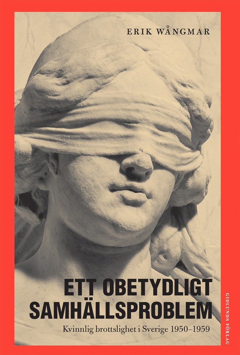 Ett obetydligt samhällsproblem : kvinnlig brottslighet i Sverige 1950-1959
