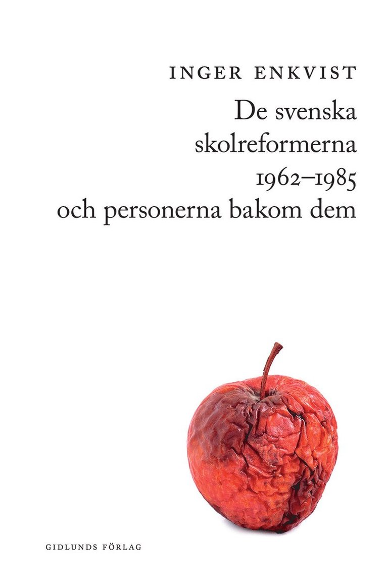 De svenska skolreformerna 1962-1985 och personerna bakom dem 1