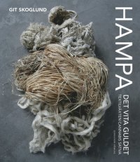 bokomslag Hampa : det vita guldet - textilväxten Cannabis Sativa