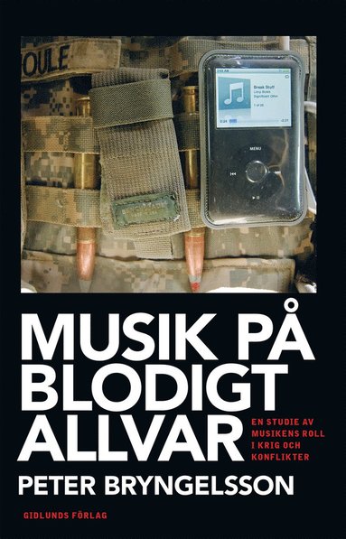 bokomslag Musik på blodigt allvar : en studie av musikens roll i krig och konflikter