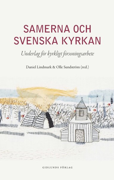 bokomslag Samerna och Svenska kyrkan : underlag för kyrkligt försoningsarbete