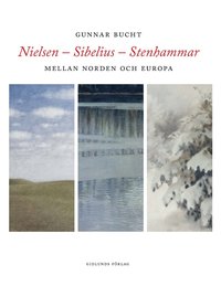 bokomslag Nielsen - Sibelius - Stenhammar : mellan Norden och Europa