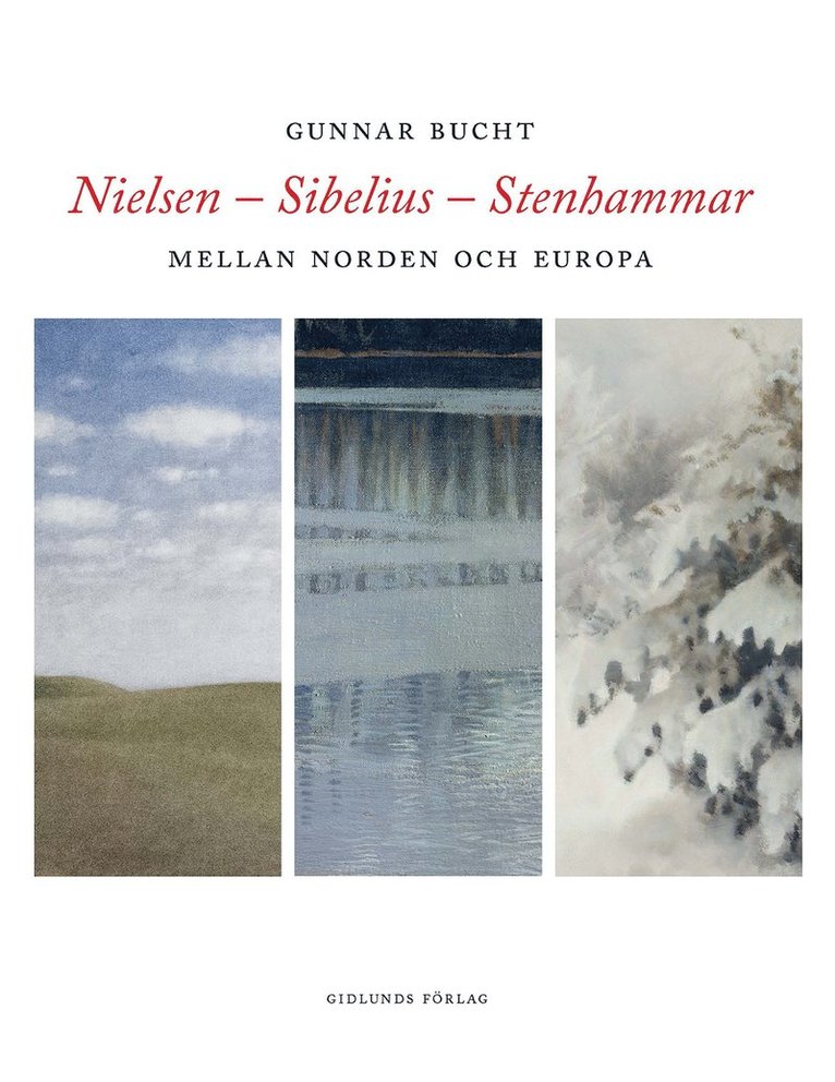 Nielsen - Sibelius - Stenhammar : mellan Norden och Europa 1