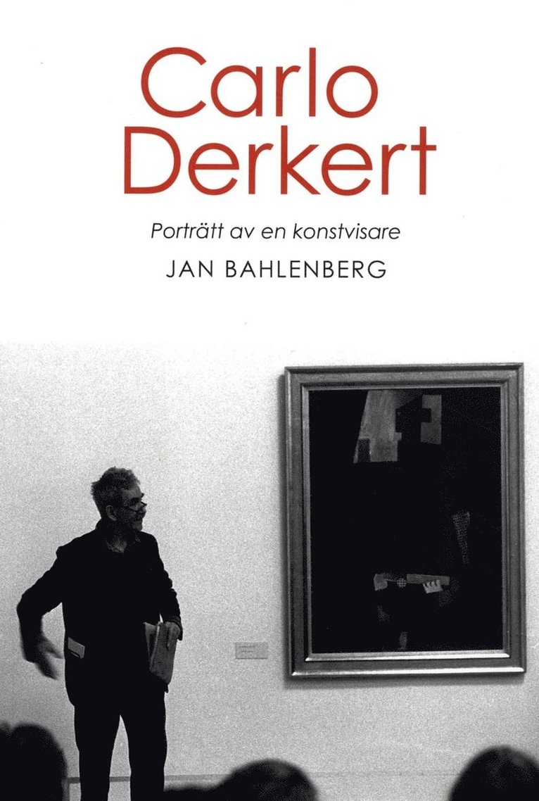 Jan Bahlenberg - Carlo Derkert : porträtt av en konstvisare, Häftad