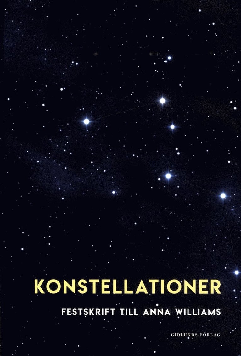 Konstellationer : Festkrift till Anna Williams, Inbunden