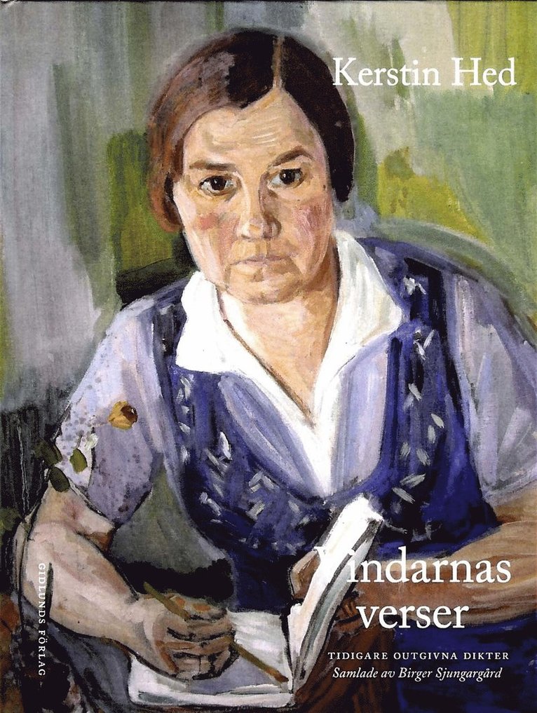 Kerstin Hed - Vindarnas verser : tidigare outgivna dikter Samlade av Birger Sjungargård, Inbunden