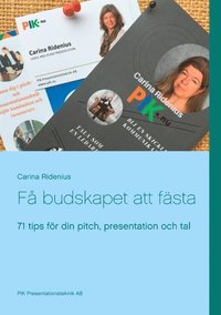 bokomslag Få budskapet att fästa : 71 tips för din pitch, presentation och tal