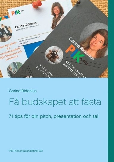 bokomslag Få budskapet att fästa : 71 tips för din pitch, presentation och tal