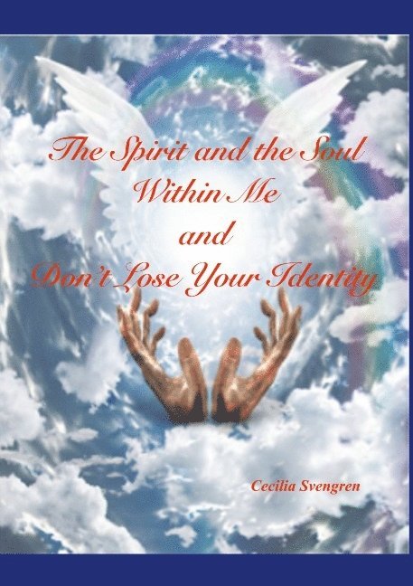 The spirit and the soul within me and Don't lose your identity 1