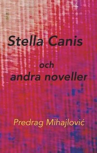 bokomslag Stella Canis och andra noveller