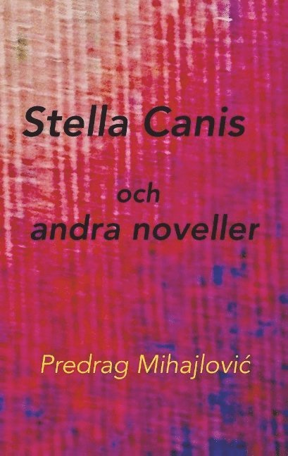 Stella Canis och andra noveller 1