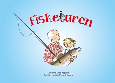 bokomslag Fisketuren : en bok om fiske för små fiskare