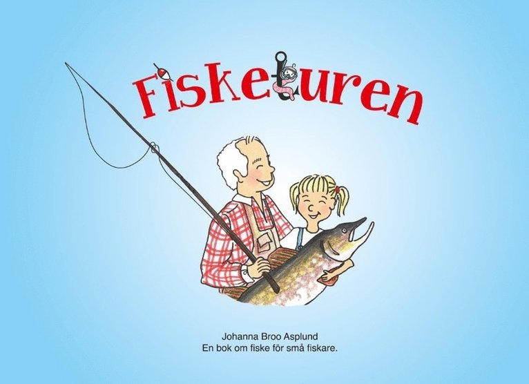 Fisketuren : en bok om fiske för små fiskare 1