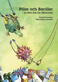 bokomslag Piller och baciller : en liten bok om läkemedel