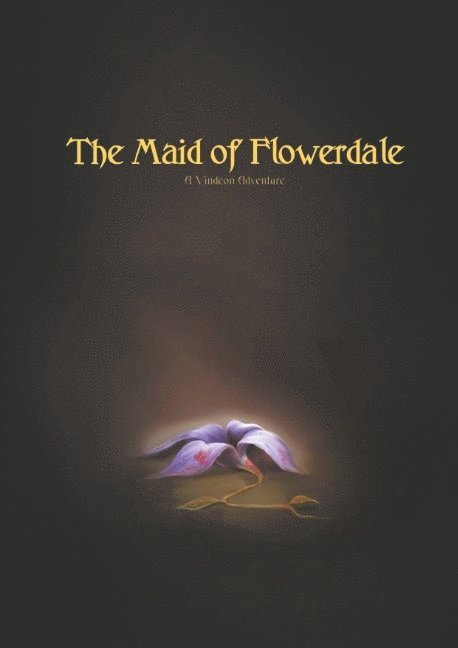 Tom Oden Ahlqvist - The Maid of Flowerdale: A Vindeon Adventure, Häftad