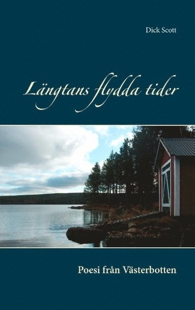 bokomslag Längtans flydda tider : poesi från Västerbotten
