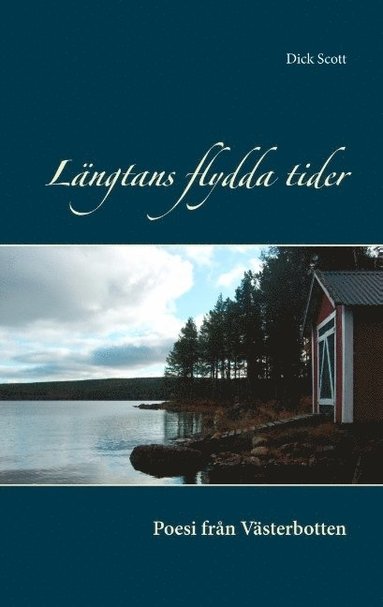 bokomslag Längtans flydda tider: Poesi från Västerbotten