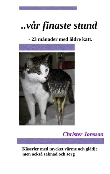 Christer Jonsson - ...vår finaste stund : 23 månader med äldre katt, Häftad