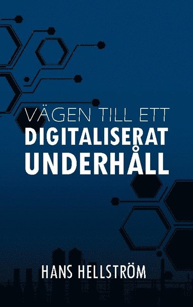 bokomslag Vägen till ett Digitaliserat Underhåll