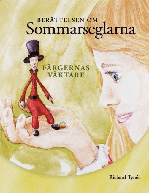 Richard Tynér - Berättelsen om Sommarseglarna : Färgernas väktare, Inbunden