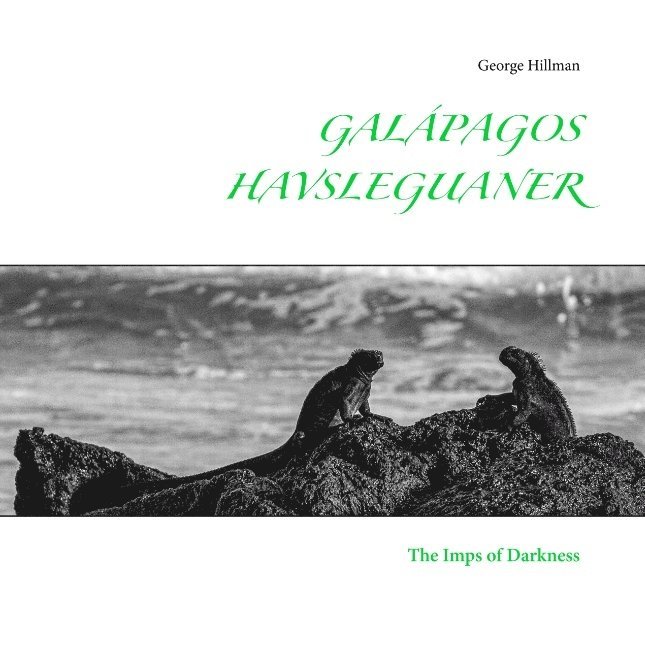 Galápagos havsleguaner : the "imps of darkness" 1